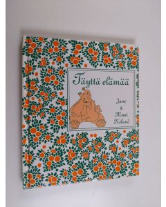 Kirjailijan Jane Noland käytetty kirja Täyttä elämää