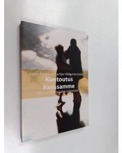 käytetty kirja Kuntoutus kanssamme : ihmisen toimijuuden tukeminen