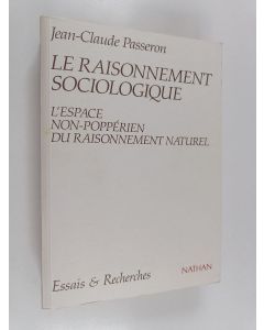 Kirjailijan Jean-Claude Passeron käytetty kirja Le raisonnement sociologique - l'espace non-poppérien du raisonnement naturel