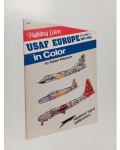 Kirjailijan Robert Robinson käytetty teos USAF Europe in Color : 1947-1963