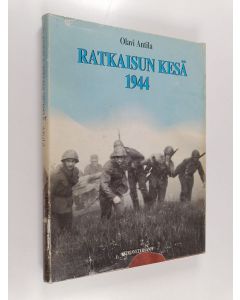 Kirjailijan Olavi Antila käytetty kirja Ratkaisun kesä 1944