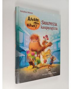 Kirjailijan Katalina Brause käytetty kirja Aavikon eläimet Suuressa kaupungissa