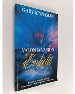 Kirjailijan Gary D. Kinnaman käytetty kirja Valon ja varjon enkelit