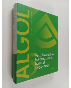 Kirjailijan Niklas Jensen-Eriksen & Marko Paavilainen käytetty kirja Algol : Fem kvartal av internationell handel 1894-2019