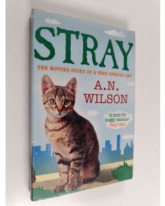 Kirjailijan A. N Wilson käytetty kirja Stray : Moving story of a very special cat