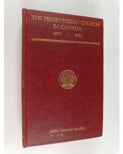 Kirjailijan John Thomas McNeill käytetty kirja The Presbyterian Church in Canada, 1875-1925