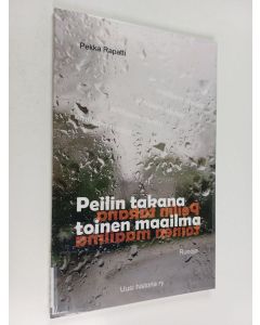 Kirjailijan Pekka Rapatti käytetty kirja Peilin takana toinen maa : Runoja