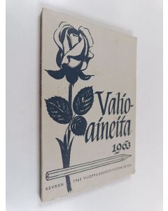 käytetty kirja Valioaineita : kevään 1963 ylioppilaskirjoitusten satoa