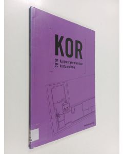 käytetty kirja KOR : korjausrakentamisen kustannuksia 2016 - Korjausrakentamisen kustannuksia 2016 - KOR 2016