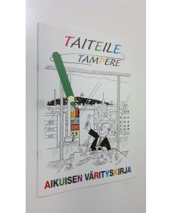 Kirjailijan Erkki Kanerva käytetty teos Taiteile Tampere : aikuisen värityskirja
