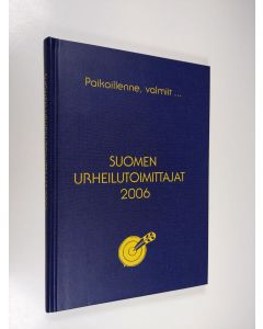 käytetty kirja Paikoillenne valmiit ... Suomen urheilutoimittajat 2006