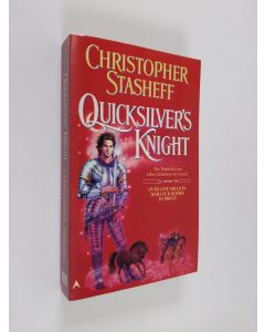 Kirjailijan Christopher Stasheff käytetty kirja Quicksilver's Knight