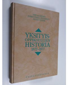 Kirjailijan Jari Salminen käytetty kirja Yksityisoppikoulujen historia 1872-1977
