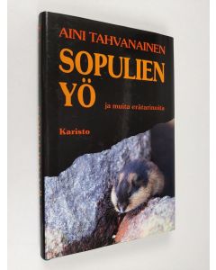 Kirjailijan Aini Tahvanainen käytetty kirja Sopulien yö ja muita erätarinoita