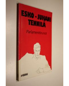 Kirjailijan Esko-Juhani Tennilä käytetty kirja Parlamenttirunot