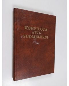 Kirjailijan Arvi Höyssä käytetty kirja Kokeilota aivisuomeleksi