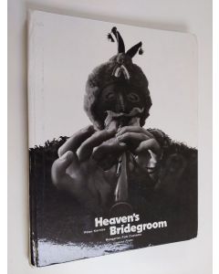 Kirjailijan Peter Korniss käytetty kirja Heavenś bridegroom : hungarian folk customs