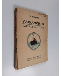 Kirjailijan Th Segersven käytetty kirja Väinämöisen valtaus ja retket