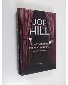 Kirjailijan Joe Hill käytetty kirja Bobby Conroy palaa kuolleista ja muita kertomuksia
