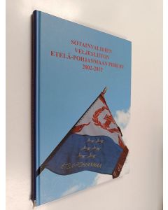 käytetty kirja Sotainvalidien Veljesliiton Etelä-Pohjanmaan piiri ry 2002-2012