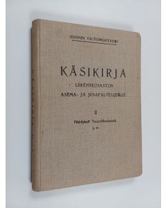 Kirjailijan Tuure Blässar käytetty kirja Käsikirja liikenneosaston asema- ja junapalvelijoille II - Määräyksiä tavaraliikenteestä