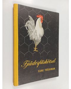 Kirjailijan Sune Träskman käytetty kirja Fjäderfäskötsel