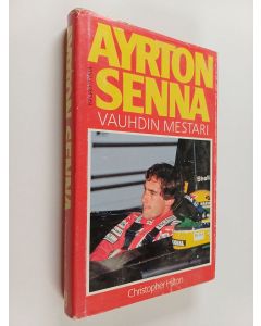 Kirjailijan Christopher Hilton käytetty kirja Ayrton Senna : vauhdin mestari