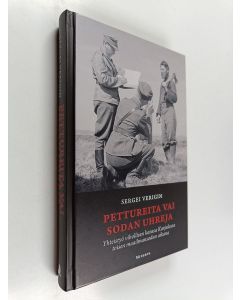 Kirjailijan Sergei Verigin käytetty kirja Pettureita vai sodan uhreja : yhteistyö vihollisen kanssa Karjalassa toisen maailmansodan aikana