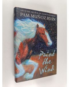 Kirjailijan Pam Muñoz Ryan käytetty kirja Paint the Wind