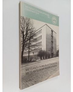käytetty kirja Metsäntutkimuslaitoksesta metsäntutkimuskeskukseksi : metsäntutkimuslaitoksen organisaation kehittämistyöryhmän mietintö