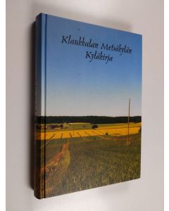 Tekijän Raili Altmets  käytetty kirja Klaukkalan Metsäkylän kyläkirja