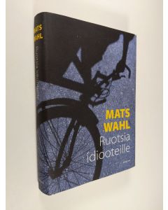 Kirjailijan Mats Wahl käytetty kirja Ruotsia idiooteille