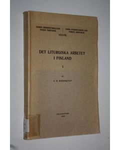 Kirjailijan Georg Olof Rosenqvist käytetty kirja Det liturgiska arbetet i Finland efter skilsmässan från Sverige 1, Tengströms kommitte och frågans läge under 1800-talets förra del