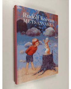 Tekijän Sanna Jaatinen  käytetty kirja Rudolf Koivun metsänväkeä