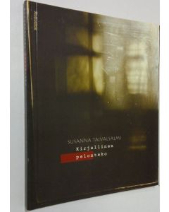 Kirjailijan Susanna Taivalsalmi käytetty kirja Kirjallinen pelonteko