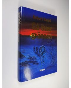 Kirjailijan Robert Karjel käytetty kirja Gå över gränsen