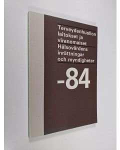 käytetty kirja Terveydenhuollon laitokset ja viranomaiset 1984 Hälsovårdens inrättningar och myndigheter 1984