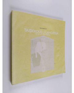 Kirjailijan Antti Salokannel & Kauno ym. käytetty kirja Taidekoulu Lahdessa - Visu 06 näyttelyn taidekirja