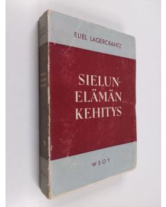 Kirjailijan Eliel Lagercrantz käytetty kirja Sielunelämän kehitys