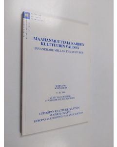 käytetty kirja Maahanmuuttaja kahden kulttuurin välissä : 31.10.2000 Säätytalo, Helsinki = Invandrare mellan två kulturer