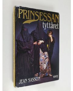 Kirjailijan Jean P Sasson käytetty kirja Prinsessan tyttäret
