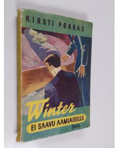 Kirjailijan Kirsti Porras käytetty kirja Winter ei saavu aamiaiselle : jännitysromaani