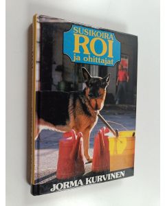 Kirjailijan Jorma Kurvinen käytetty kirja Susikoira Roi ja ohittajat