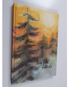 käytetty kirja Kuin piän mää ole : tarinoita ja runoja murteella Eurajoelta 2004