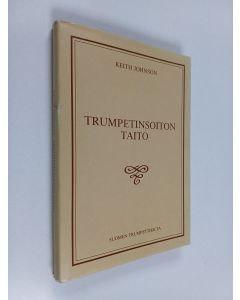 Kirjailijan Keith Johnson käytetty kirja Trumpetinsoiton taito