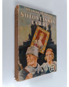 Kirjailijan Heikki Seppälä käytetty kirja Solovetskin aarre : seikkailuromaani Vienan sodasta vv 1921-22