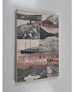 Kirjailijan E. H. Kranck käytetty kirja De slocknade eldarnas land : minnen från en forskningsfård till Amerikas sydanda