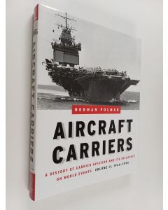 Kirjailijan Norman Polmar uusi kirja Aircraft Carriers - A History of Carrier Aviation and Its Influence on World Events, Volume II: 1946-2006