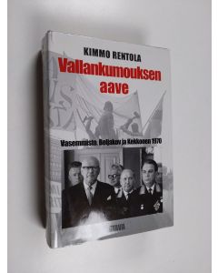 Kirjailijan Kimmo Rentola käytetty kirja Vallankumouksen aave : vasemmisto, Beljakov ja Kekkonen 1970