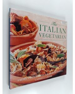 Kirjailijan Gabriella Rossi käytetty kirja The Italian Vegetarian - Fresh, Tasty Recipes for Healthy Eating